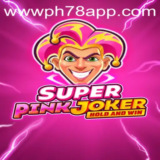 Discover the Thrilling World of SuperPinkJoker with PH78 Excitement